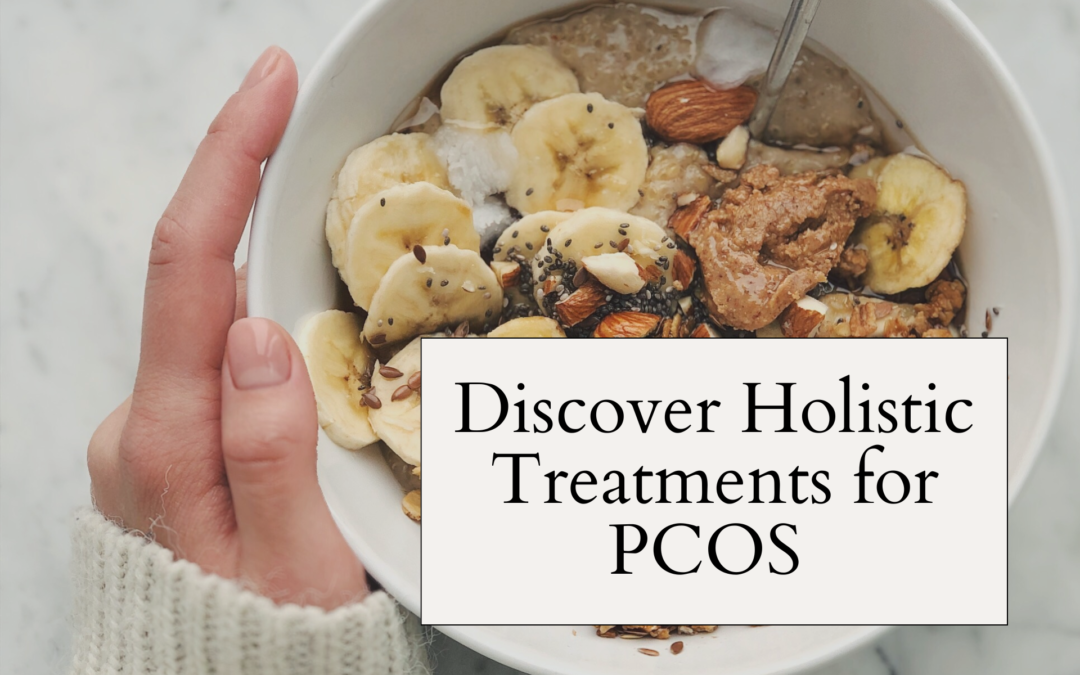 Discover Holistic Treatments for PCOS