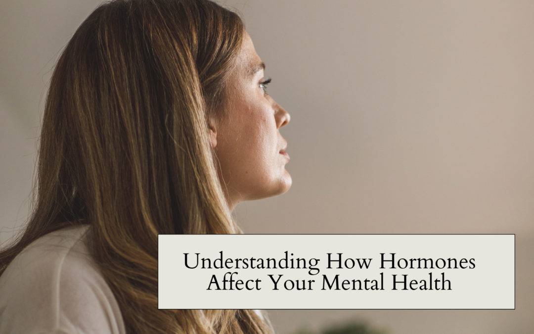 Hormones and Mental Health: Understanding the Intricate Connection